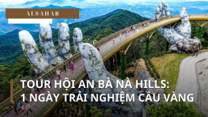 TOUR HỘI AN BÀ NÀ HILLS